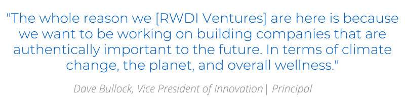 Quote by Dave Bullock, Vice President of Innovation at RWDI Ventures