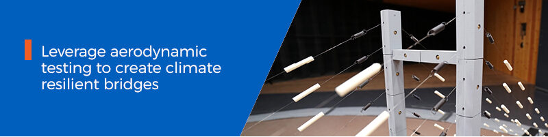 Leverage aerodynamic testing to create climate resilient bridges, click here.