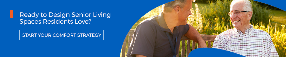 Ready to design senior living spaces residents love? Start your comfort strategy.